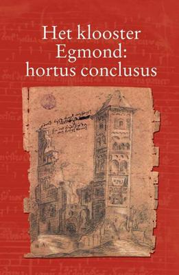Het klooster Egmond : hortus conclusus (Paperback)