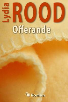 Offerande - Lydia Rood - eBook (9789490848071)
