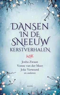 Dansen in de sneeuw - Joke Verweerd, Josha Zwaan, Vonne van der Meer - eBook (9789023959205) Dansen in de sneeuw - Joke Verweerd, Josha Zwaan, Vonne van der Meer - eBook (9789023959205)