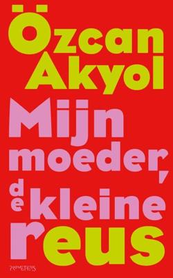 Mijn moeder, de kleine reus Mijn moeder, de kleine reus