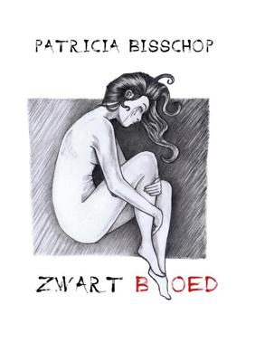 Zwart Bloed - Patricia Bisschop - ebook