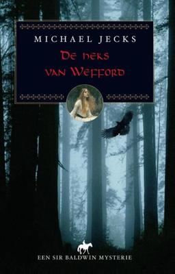 De heks van Wefford - Michael Jecks - eBook (9789038923604)