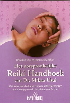 Het ooorspronkelijke Reiki handboek van dr. Mikao Usui (Paperback) Het ooorspronkelijke Reiki handboek van dr. Mikao Usui (Paperback)