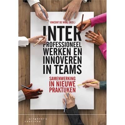 Interprofessioneel werken en innoveren in teams (Paperback)