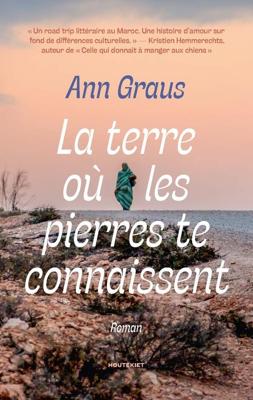 La terre où les pierres te connaissent - Ann Graus - ebook
