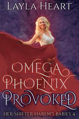 Omega Phoenix: Provoked - Layla Heart - ebook