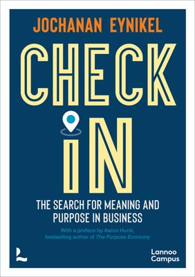 Check-in the search for meaning and purpose in business - Jochanan Eynikel - ebook