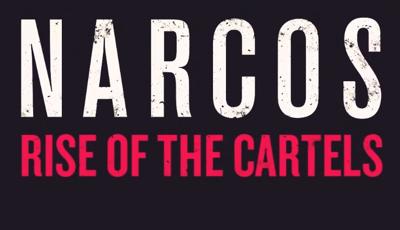 Narcos Rise of the Cartels Narcos Rise of the Cartels