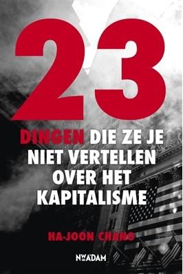 23 dingen die ze je niet vertellen over het kapitalisme - Ha-Joon Chang - ebook