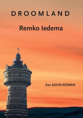 Droomland - Remko Iedema - ebook