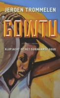 Gowtu - Klopjacht op Surinaams goud - Jeroen Trommelen - Paperback (9789054293460) - thumbnail