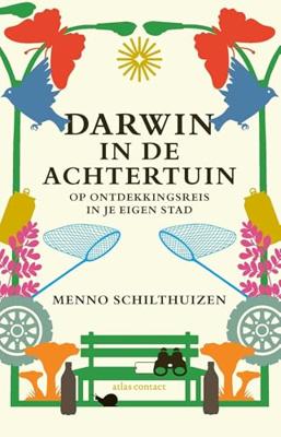 Darwin in de achtertuin - Menno Schilthuizen - ebook