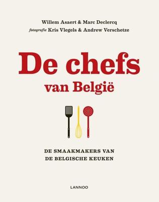 De chefs van België - deel 2 - Willem Asaert, Marc Declercq, Kris Vlegels - ebook