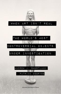 When Art Isn´t Real - Andrew Shortland, Patrick Degryse - ebook
