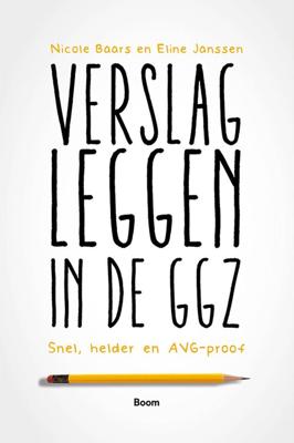 Verslagleggen in de ggz - Nicole Baars, Eline Janssen - ebook