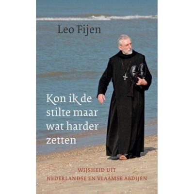 Leo  Fijen Kon ik de stilte maar wat harder zetten