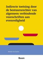 Indirecte toetsing door de bestuursrechter van algemeen verbindende voorschriften aan evenredigheid - M. van Zanten - ebook - thumbnail