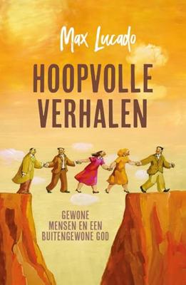 Hoopvolle verhalen - Max Lucado - ebook Hoopvolle verhalen - Max Lucado - ebook