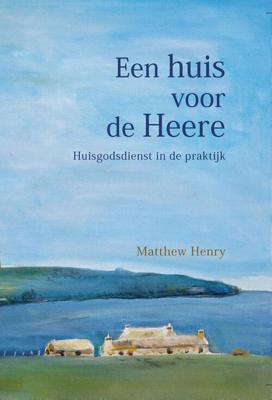Een huis voor de Heere - Matthew Henry - ebook