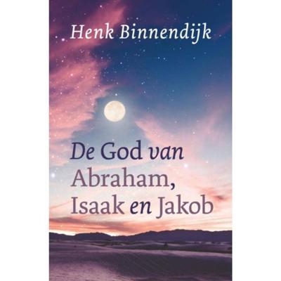 De God van Abraham, Isaak en Jakob (Paperback)