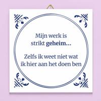 Tegeltje Mijn werk is strikt geheim - thumbnail