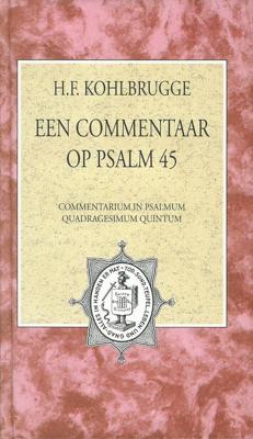 Een commentaar op Psalm 45 - H.F. Kohlbrugge - ebook