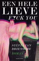 Een hele lieve fuck you - Sylvia Van Driessche - ebook - thumbnail