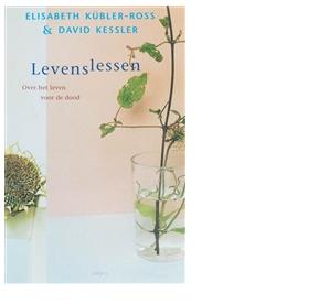 levenslessen - Elisabeth Kubler-Ross, David Kessler - ebook