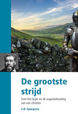 De grootste strijd - C.H. Spurgeon - eBook (9789402908183)