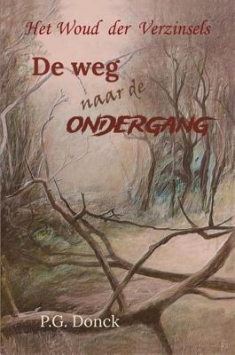 De weg naar de ondergang - P.G. Donck - ebook