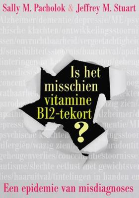 Is het misschien vitamine B12 tekort? - Sally M. Pacholok, Jeffrey M. Stuart - ebook