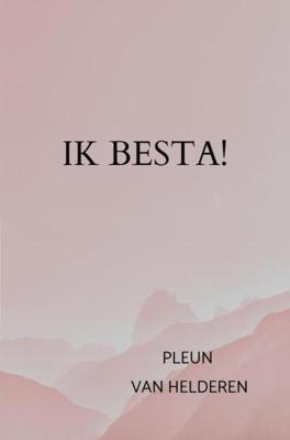 Ik besta! - Pleun van Helderen - ebook
