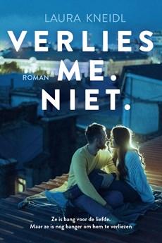 Verlies me. Niet. - Laura Kneidl - eBook (9789020535877)