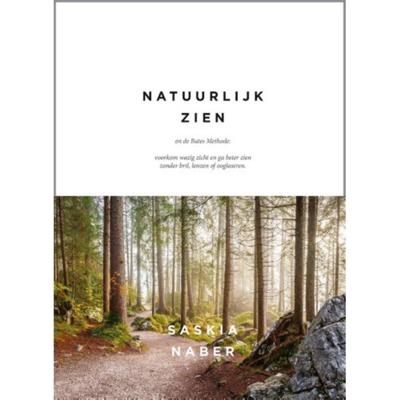 Natuurlijk zien en de Bates Methode - Saskia Naber - Hardcover (9789081431873)