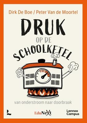 Druk op de schoolketel - Dirk De Boe, Peter Van de Moortel - ebook