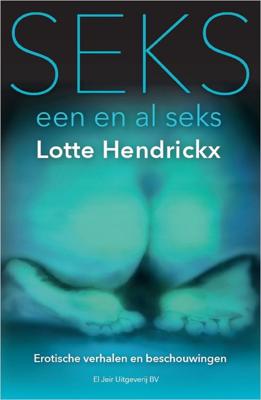 Seks, een en al seks - Lotte Hendrickx - eBook (9789083010014) Seks, een en al seks - Lotte Hendrickx - eBook (9789083010014)