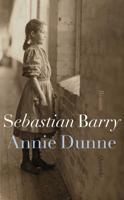 Annie Dunne - Sebastian Barry - eBook (9789021439136) - thumbnail