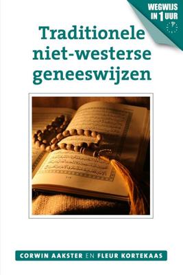 Traditionele niet-westerse geneeswijzen - Corwin Aakster, Fleur Kortekaas - ebook