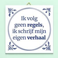 Tegeltje Ik volg geen regels, ik schrijf mijn eigen verhaal - thumbnail