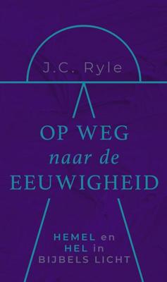 Op weg naar de eeuwigheid - John Charles Ryle - ebook
