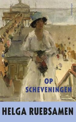 Op Scheveningen - Helga Ruebsamen - Paperback (9789025443665) Op Scheveningen - Helga Ruebsamen - Paperback (9789025443665)