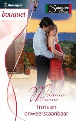 Trots en onweerstaanbaar - Melanie Milburne - ebook