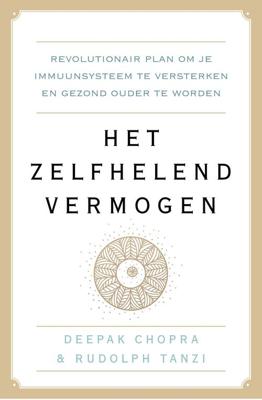 Het zelfhelend vermogen - Deepak Chopra, Rudolph E. Tanzi - ebook