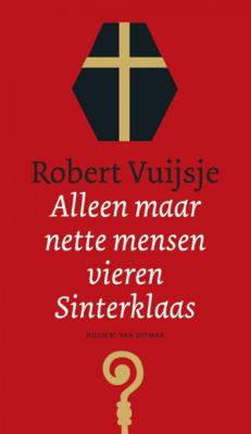 Alleen maar nette mensen vieren Sinterklaas - Robert Vuijsje - Paperback (9789038802800)