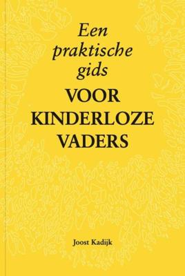 Een praktische gids voor kinderloze vaders - Joost Kadijk - ebook