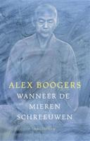 Wanneer de mieren schreeuwen - Alex Boogers - ebook - thumbnail