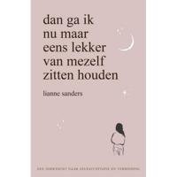 Dan ga ik nu maar eens lekker van mezelf zitten houden (Paperback) - thumbnail