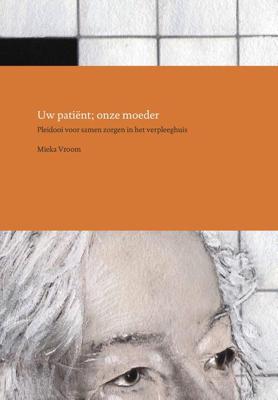 Uw patiënt; onze moeder - Mieka Vroom - ebook