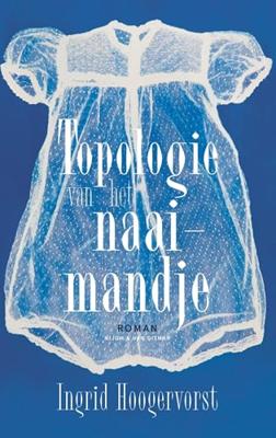 Topologie van het naaimandje - Ingrid Hoogervorst - ebook