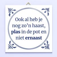 Tegeltje Ook al heb je nog zo'n haast, plas in de pot en niet ernaast - thumbnail